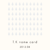 T.K name card 2012.08